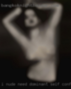 I nude need Dominant self confident Man.
